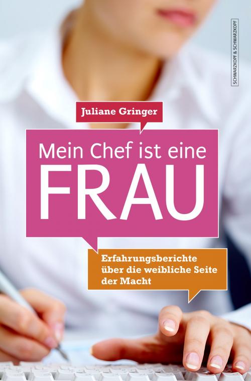 Cover of the book Mein Chef ist eine Frau by Juliane Gringer, Schwarzkopf & Schwarzkopf