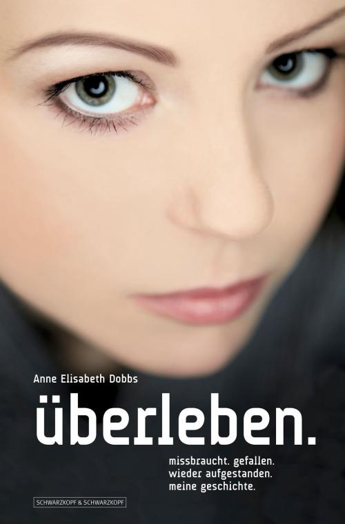 Cover of the book Überleben. by Anne Elisabeth Dobbs, Schwarzkopf & Schwarzkopf