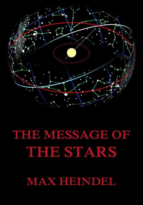 Cover of the book The Message of the Stars by Max Heindel, Jazzybee Verlag