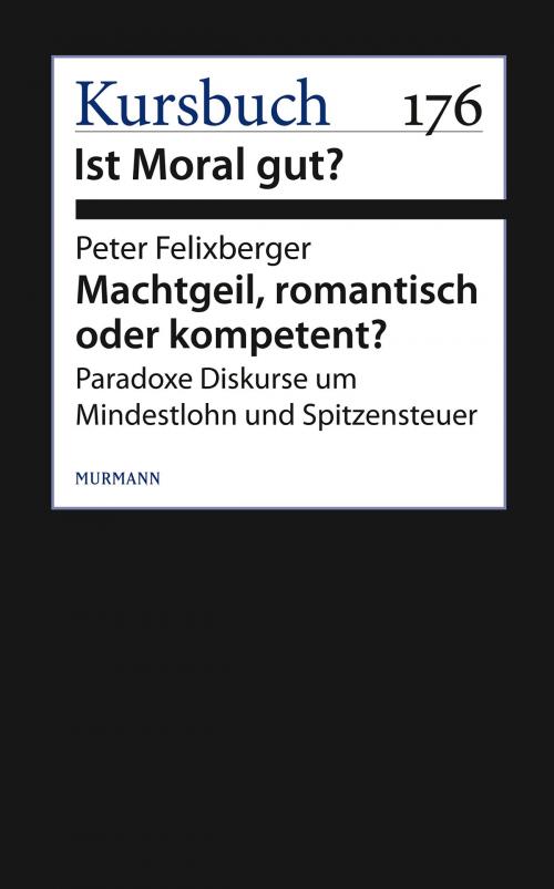 Cover of the book Machtgeil, romantisch oder kompetent? by Peter Felixberger, Murmann Publishers GmbH