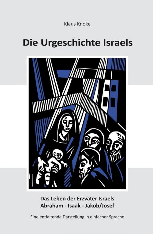 Cover of the book Die Urgeschichte Israels by Klaus Knoke, Lichtzeichen Verlag