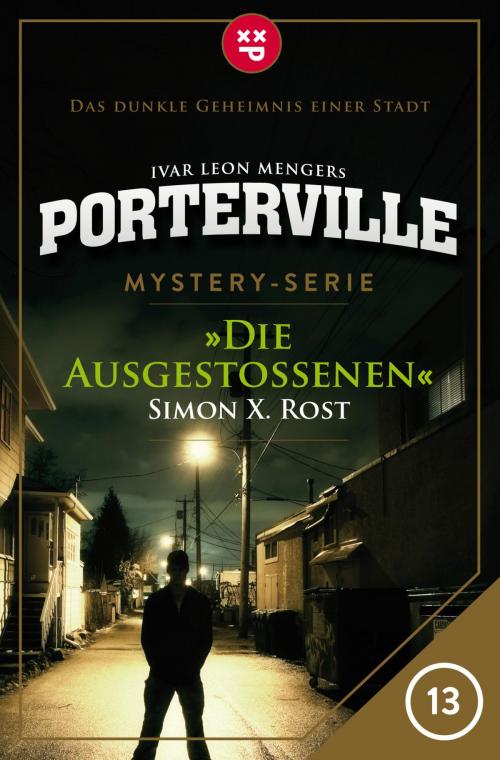 Cover of the book Porterville - Folge 13: Die Ausgestoßenen by Simon X. Rost, Ivar Leon Menger, Psychothriller GmbH E-Book