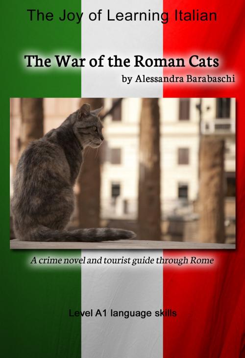 Cover of the book The War of the Roman Cats - Language Course Italian Level A1 by Alessandra Barabaschi, mainebook Verlag