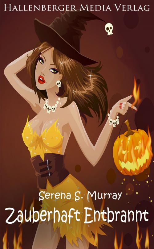 Cover of the book Zauberhaft Entbrannt - BeWitchED Band 2 by Serena S. Murray, Hallenberger Media Verlag