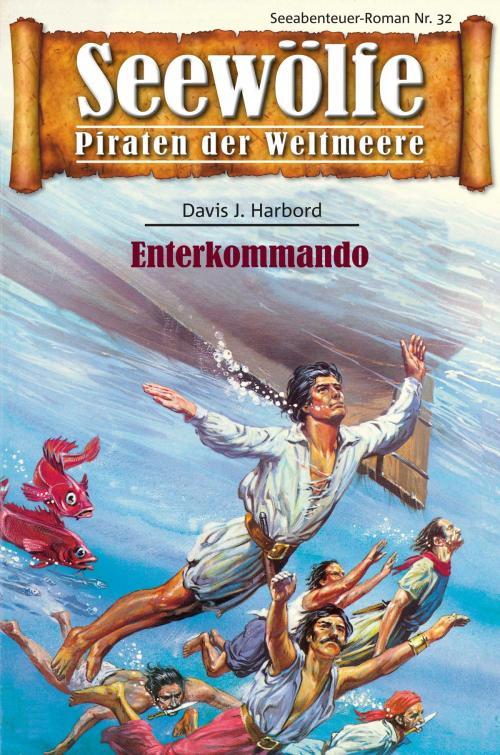 Cover of the book Seewölfe - Piraten der Weltmeere 32 by Davis J. Harbord, Pabel eBooks