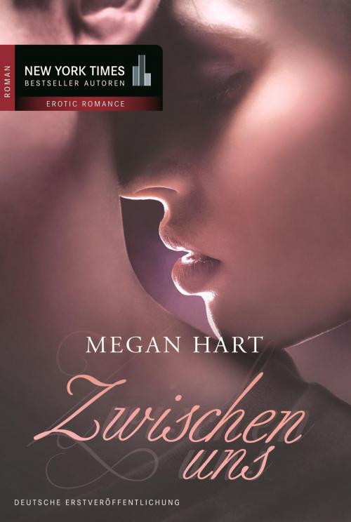 Cover of the book Zwischen uns by Megan Hart, MIRA Taschenbuch