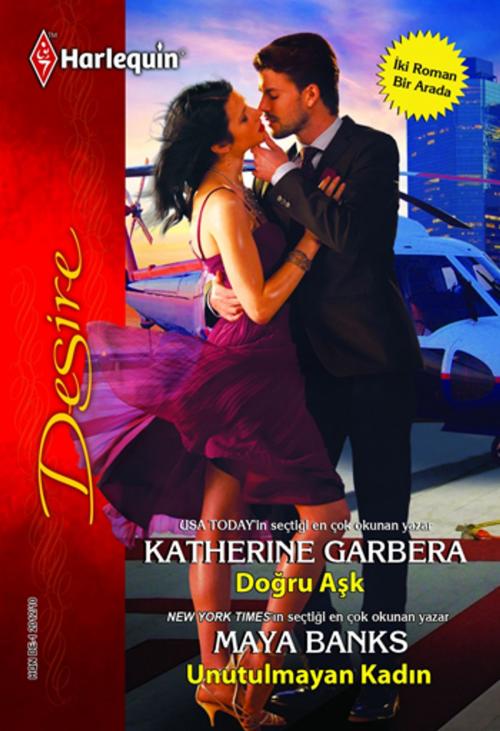 Cover of the book Doğru Aşk / Unutulmayan Kadın by Maya Banks, Katherine Garbera, Harlequin Türkiye