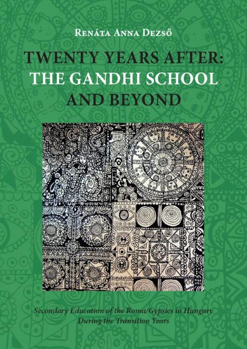 Cover of the book Twenty Years After: the Gandhi School and Beyond by Renata Anna Dezső, Virágmandula