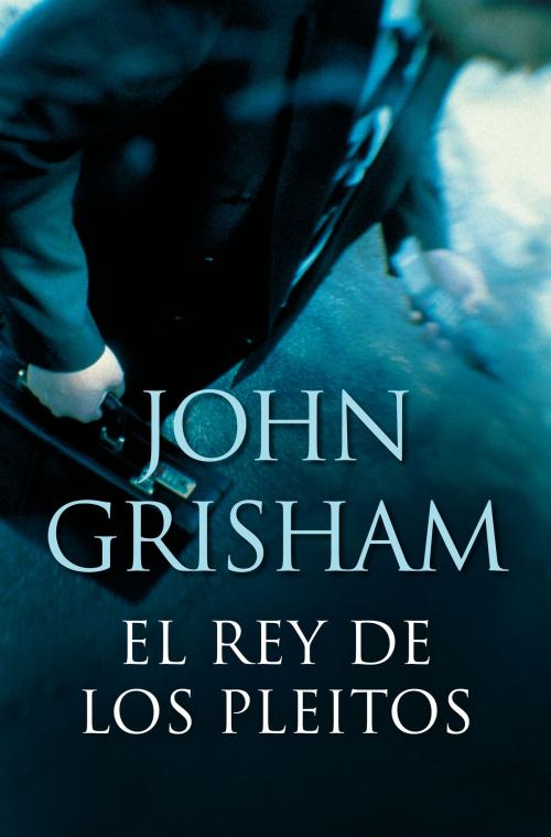 Cover of the book El rey de los pleitos by John Grisham, Penguin Random House Grupo Editorial España