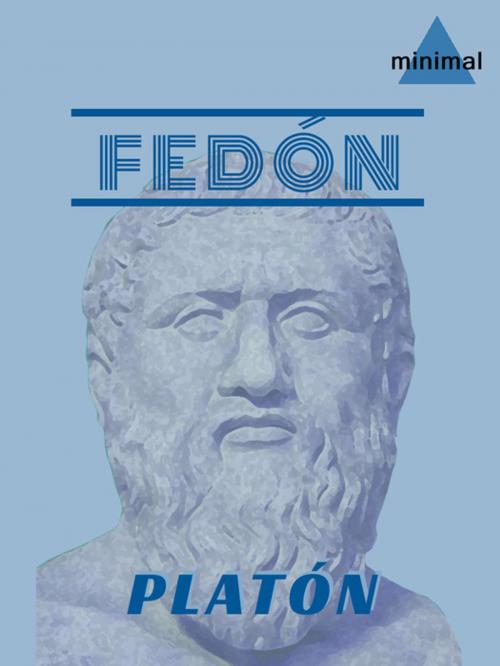 Cover of the book Fedón by Platón, Editorial Minimal