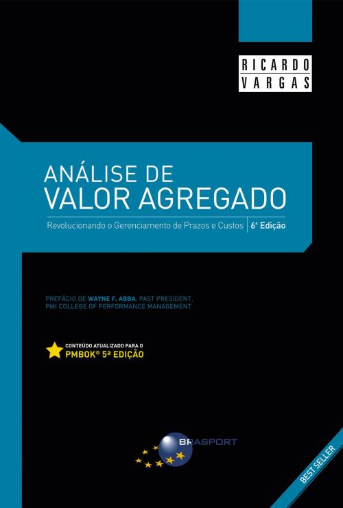 Cover of the book Análise de Valor Agregado (6ª edição) by Ricardo Viana Vargas, BRASPORT