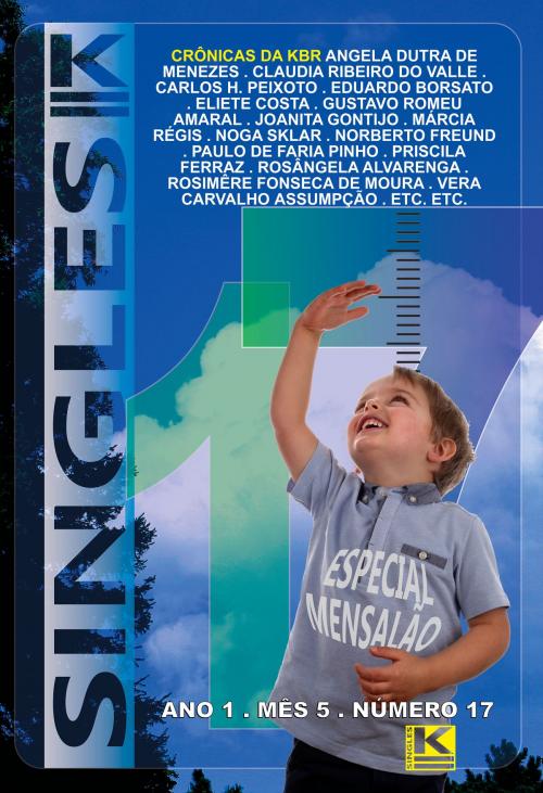 Cover of the book Singles 17 (Especial Mensalão) by Sklar(Org.), Noga; Menezes, Angela Dutra de; Peixoto, Carlos H.; Valle, Claudia Ribeiro do; Borsato, Eduardo; Costa, Eliete; Amaral, Gustavo Romeu; Gontijo, Joanita; Machado, Maria Anna; Sklar, Noga; Pinho, Paulo de Faria; Ferraz, Priscila; Alvarenga, Ros, KBR