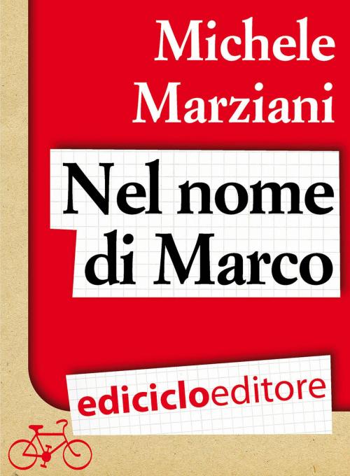 Cover of the book Nel nome di Marco by Michele Marziani, Ediciclo