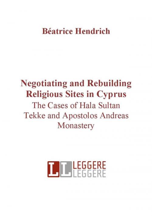 Cover of the book Negotiating and rebuilding religious sites in cyprus by Béatrice Hendrich, Béatrice Hendrich