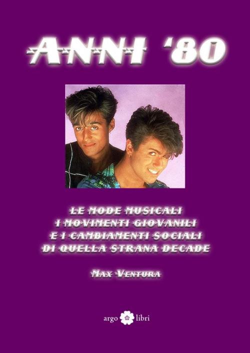 Cover of the book Anni '80 by Ventura Adv, Max Ventura