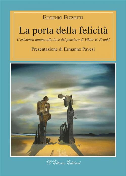 Cover of the book La porta della felicità by Eugenio Fizzotti, D'Ettoris Editori