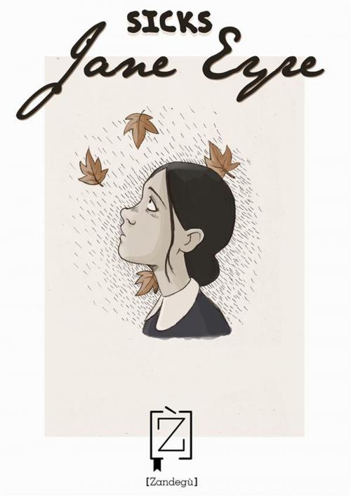 Cover of the book Jane Eyre by Sicks, Zandegù