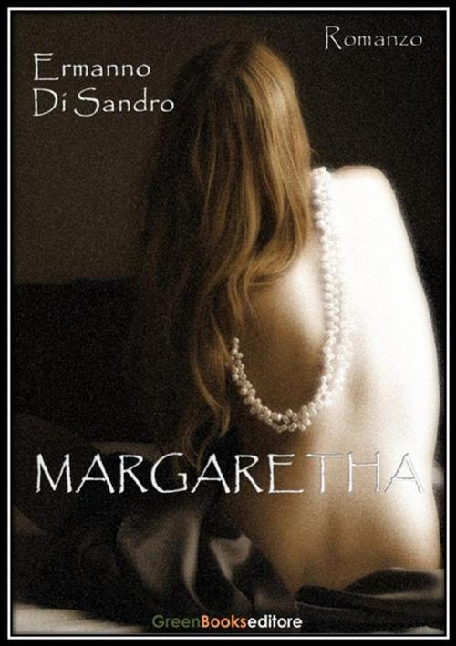 Cover of the book Margaretha by Ermanno Di Sandro, greenbooks editore