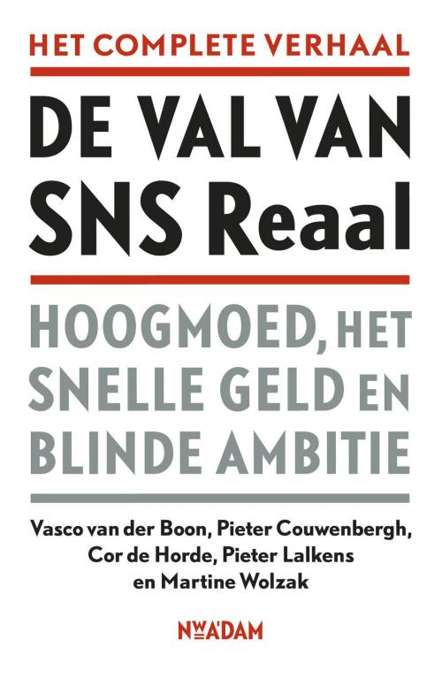 Cover of the book De val van SNS Reaal by Pieter Couwenbergh, Pieter Lalkens, Martine Wolzak, Vasco van der Boon, Cor de Horde, Nieuw Amsterdam