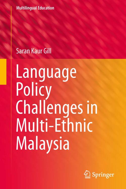 Cover of the book Language Policy Challenges in Multi-Ethnic Malaysia by Saran Kaur Gill, Springer Netherlands