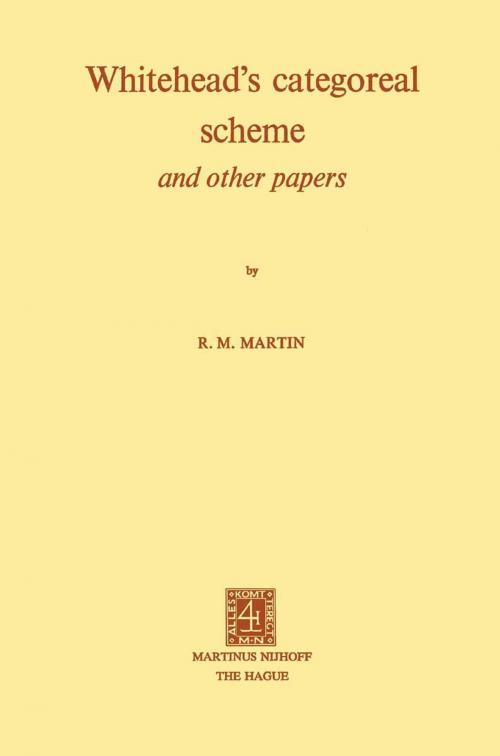 Cover of the book Whitehead's Categoreal Scheme and Other Papers by R.M. Martin, Springer Netherlands