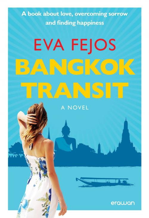Cover of the book Bangkok Transit by Eva Fejos, Eva Fejos