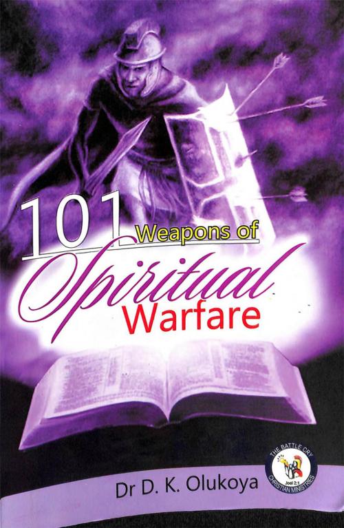 Cover of the book 101 Weapons of Spiritual Warfare by Dr. D. K. Olukoya, The Battle Cry Christian Ministries