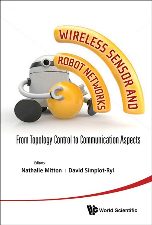 Cover of the book Wireless Sensor and Robot Networks by Nathalie Mitton, David Simplot-Ryl, World Scientific Publishing Company