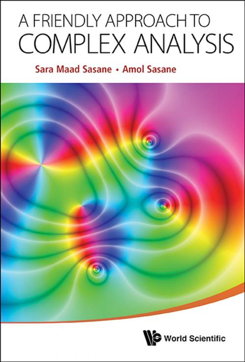 Cover of the book A Friendly Approach to Complex Analysis by Sara Maad Sasane, Amol Sasane, World Scientific Publishing Company