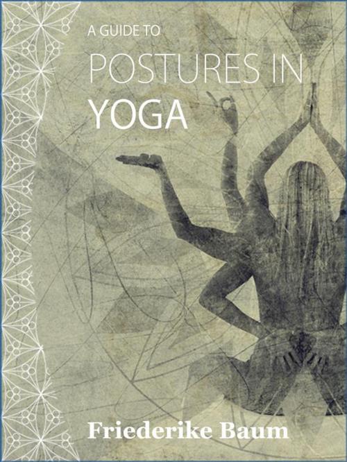 Cover of the book Postures in Yoga by Friederike Baum, Vyiha Publishing