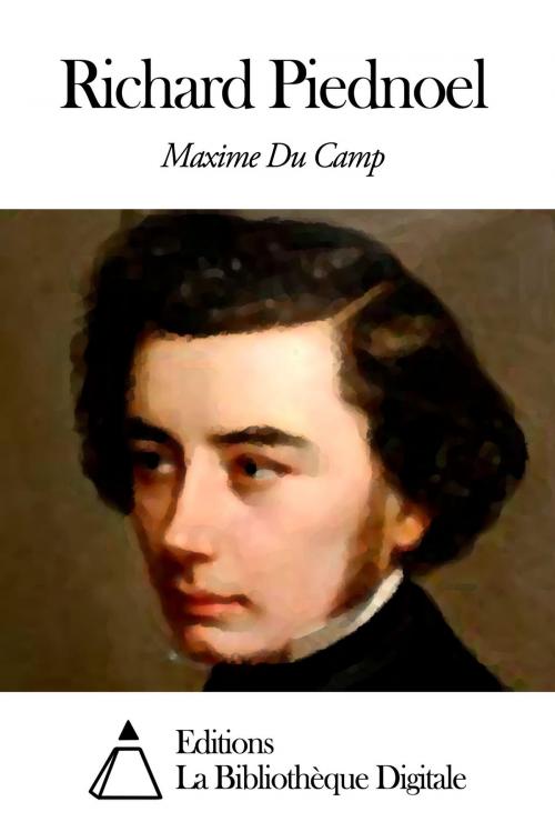 Cover of the book Richard Piednoel by Maxime Du Camp, Editions la Bibliothèque Digitale