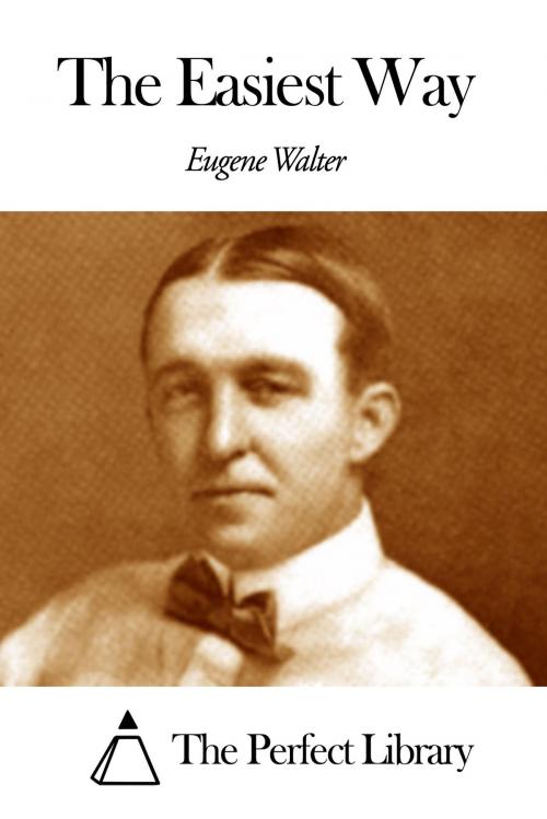 Cover of the book The Easiest Way by Eugene Walter, The Perfect Library