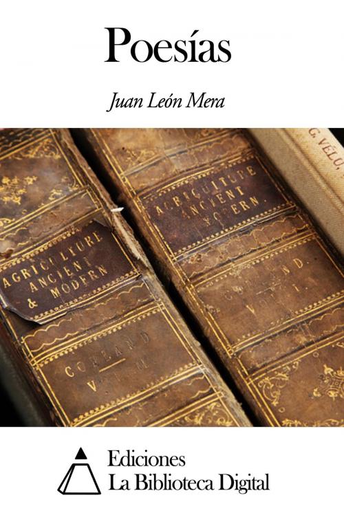 Cover of the book Poesías by Juan León Mera, Ediciones la Biblioteca Digital