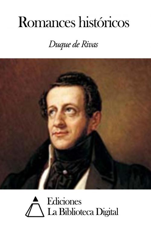 Cover of the book Romances históricos by Duque de Rivas, Ediciones la Biblioteca Digital