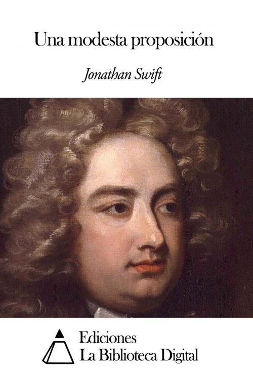 Cover of the book Una modesta proposición by Jonathan Swift, Ediciones la Biblioteca Digital
