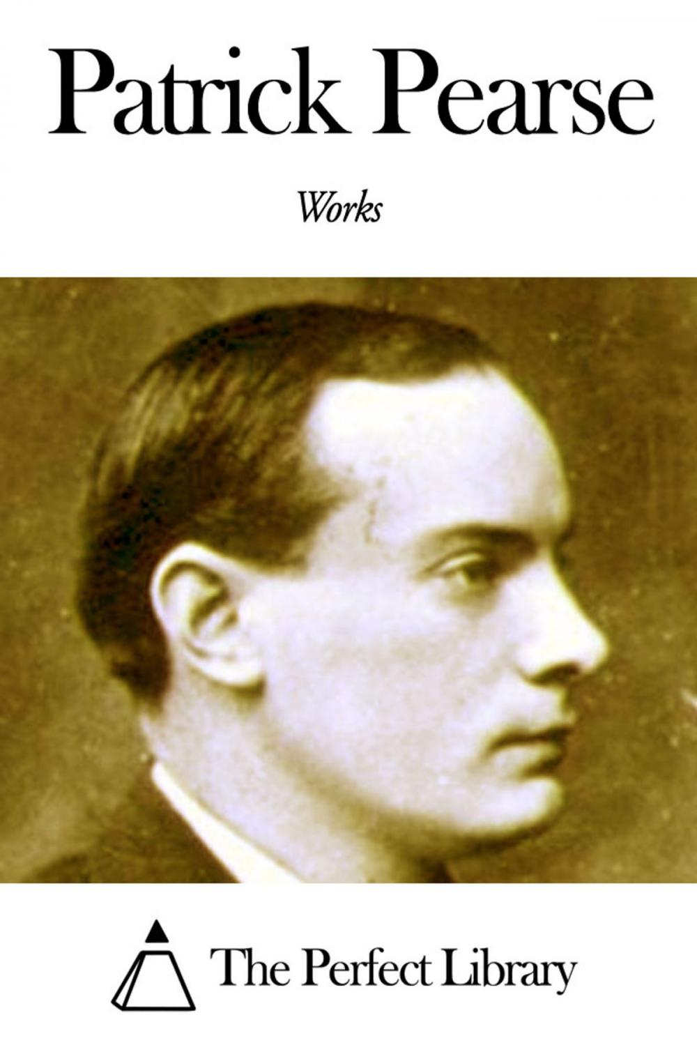 Big bigCover of Works of Patrick Pearse