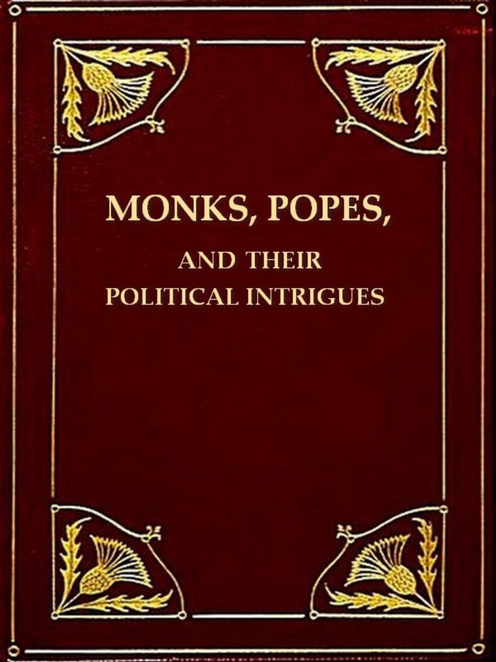 Big bigCover of Monks, Popes, and Their Political Intrigues