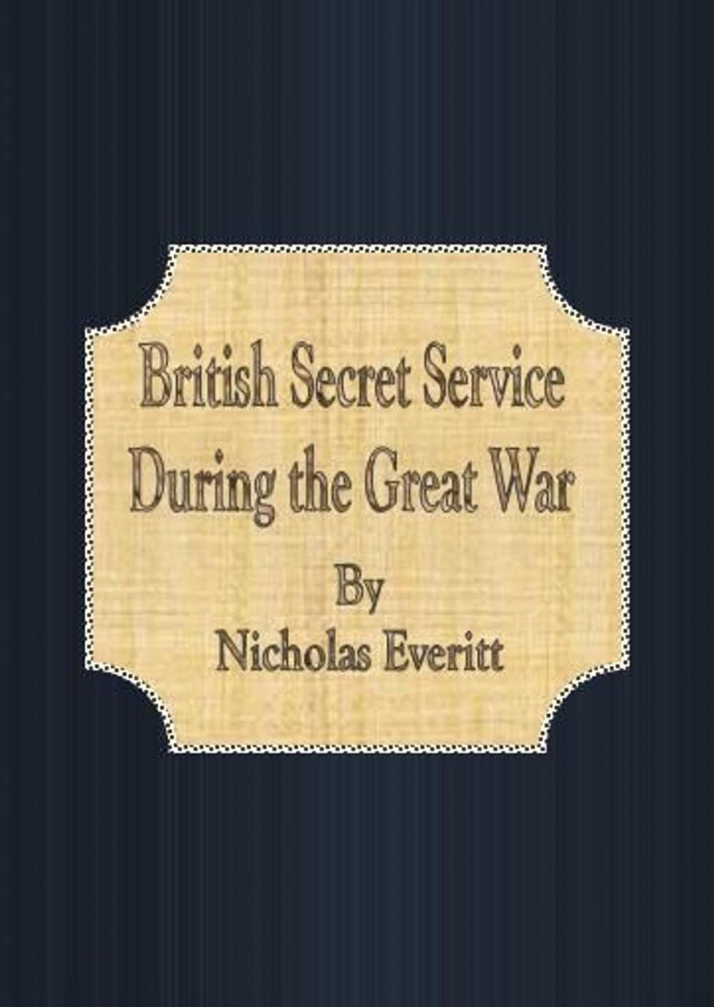 Big bigCover of British Secret Service During the Great War