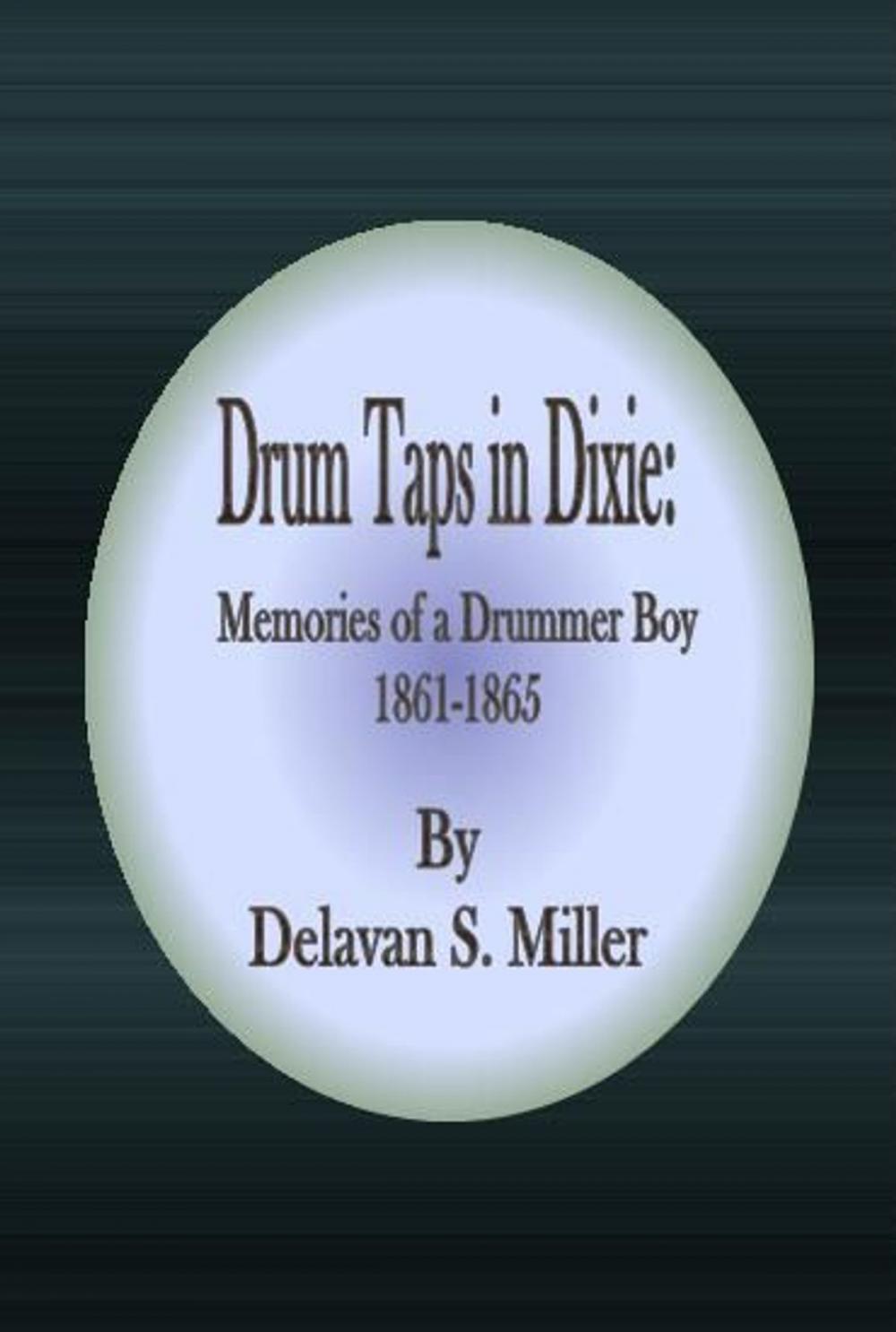 Big bigCover of Drum Taps in Dixie: Memories of a Drummer Boy 1861-1865