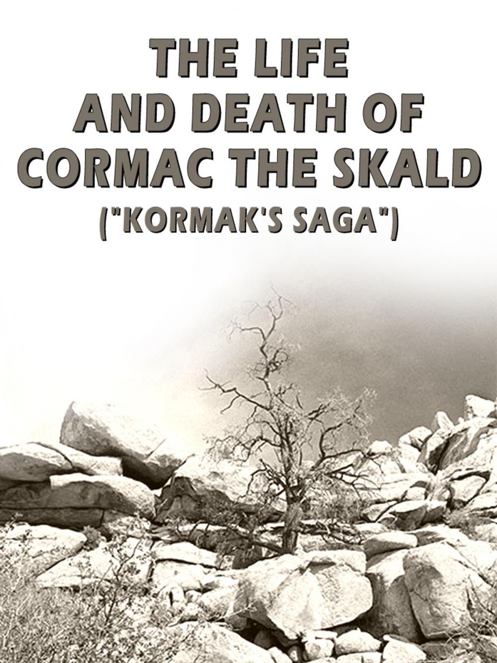 Big bigCover of The Life And Death Of Cormac The Skald