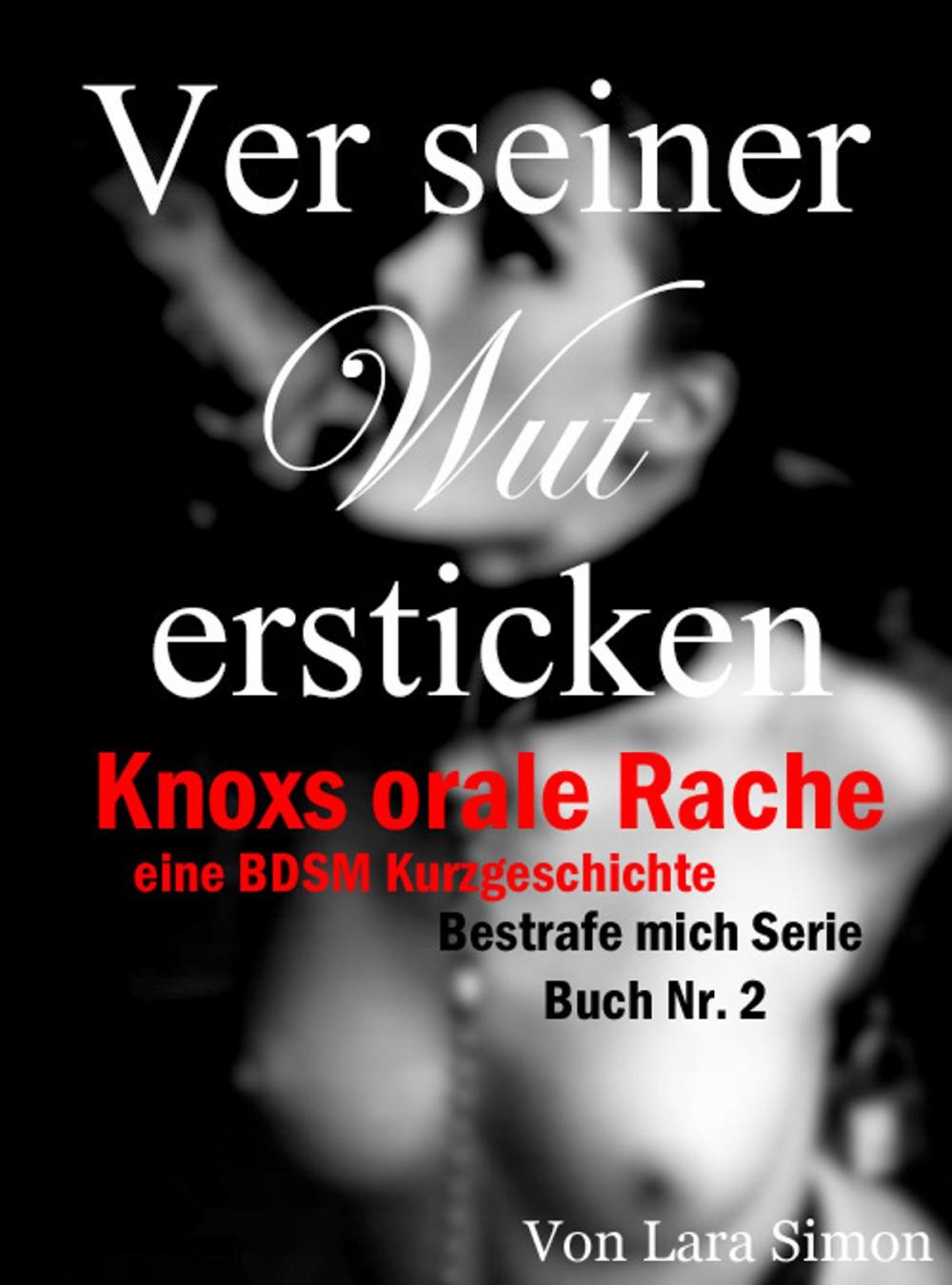 Big bigCover of Vor seiner Wut ersticken: Knoxs orale Rache