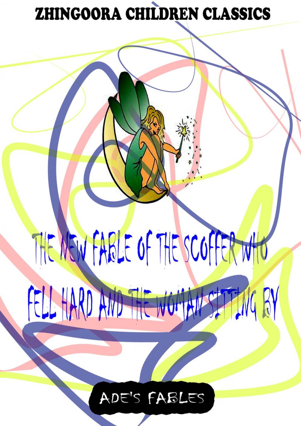 Big bigCover of The New Fable Of The Scoffer Who Fell Hard And The Woman Sitting By