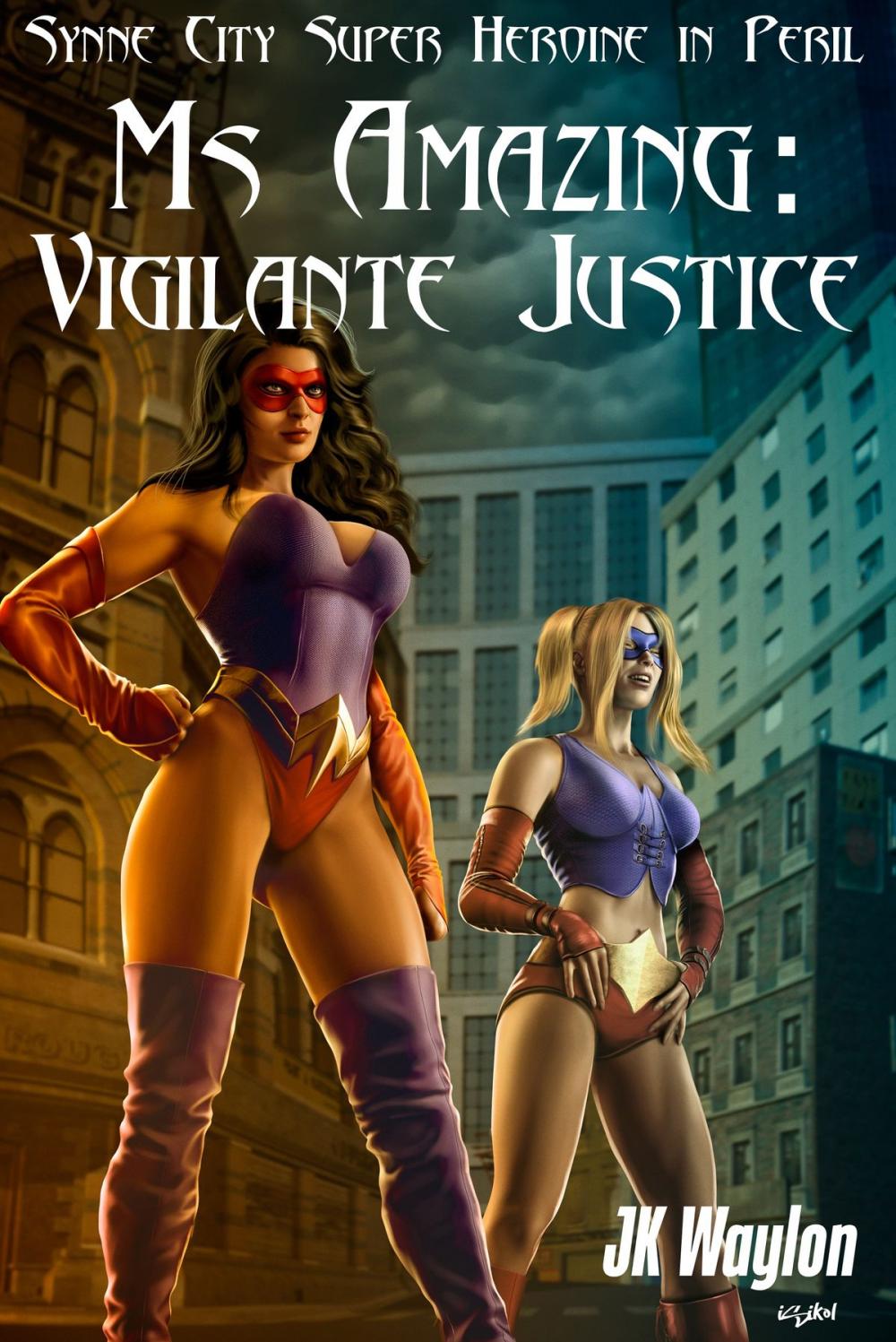 Big bigCover of Ms Amazing: Vigilante Justice (Synne City Super Heroine in Peril)