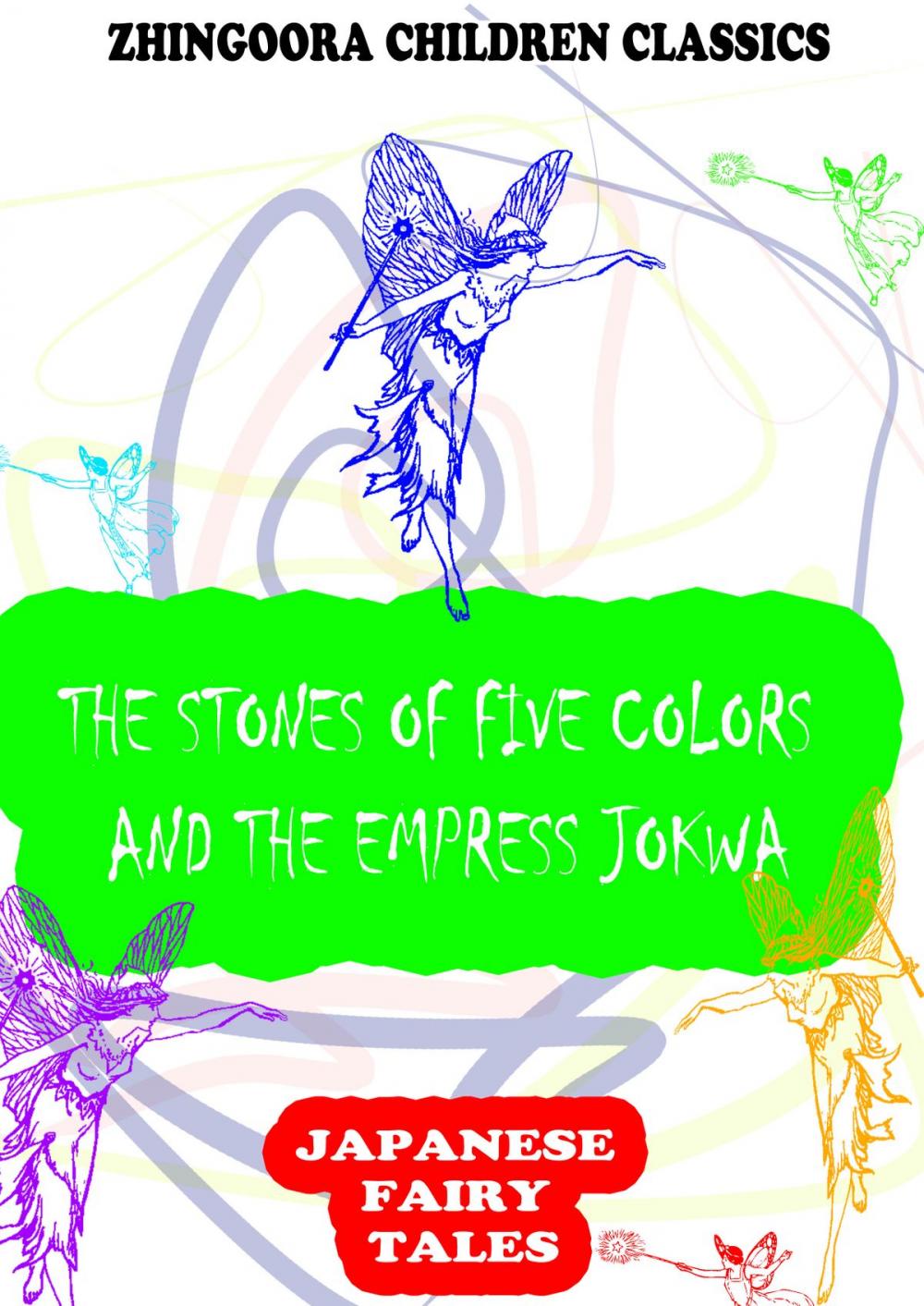 Big bigCover of The Stones Of Five Colors And The Empress Jokwa. An Old Chinese Story