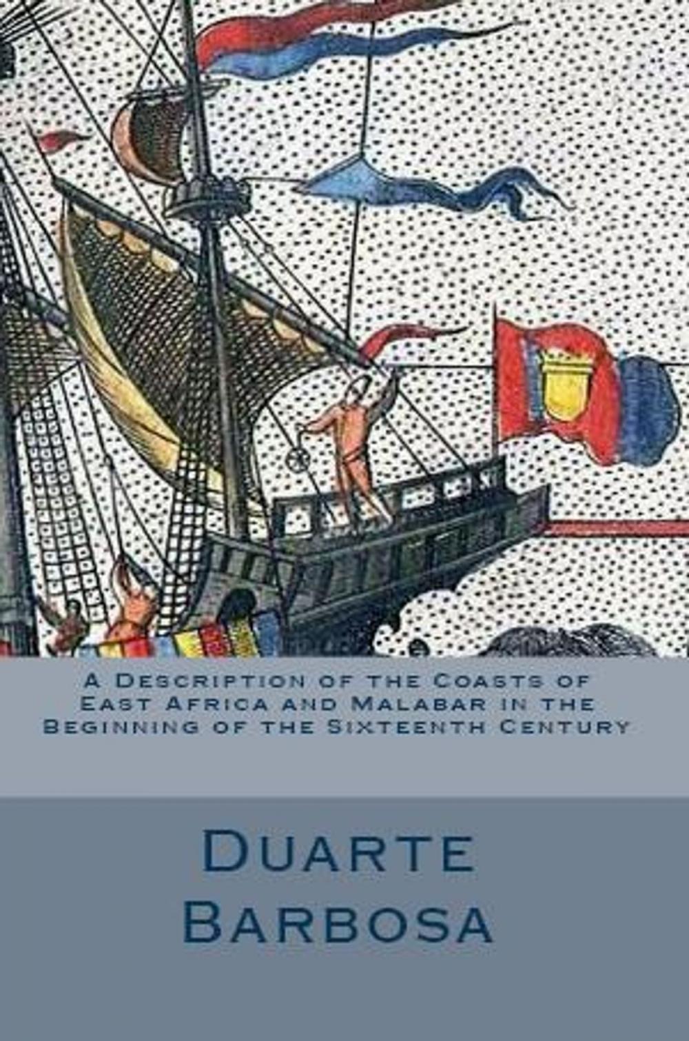 Big bigCover of A Description of the Coasts of East Africa and Malabar in the Beginning of the Sixteenth Century