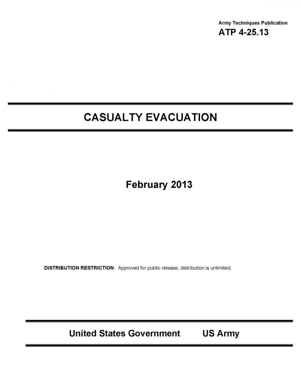 Big bigCover of Army Techniques Publication ATP 4-25.13 Casualty Evacuation February 2013