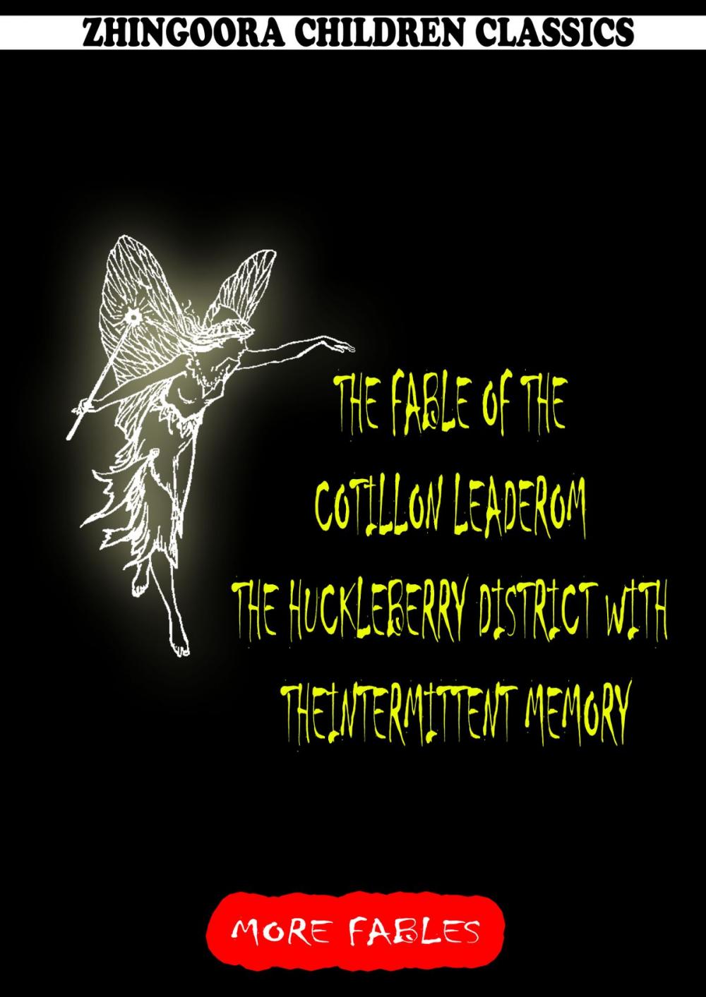 Big bigCover of The Fable Of The Cotillon Leader From The Huckleberry District With Theintermittent Memory