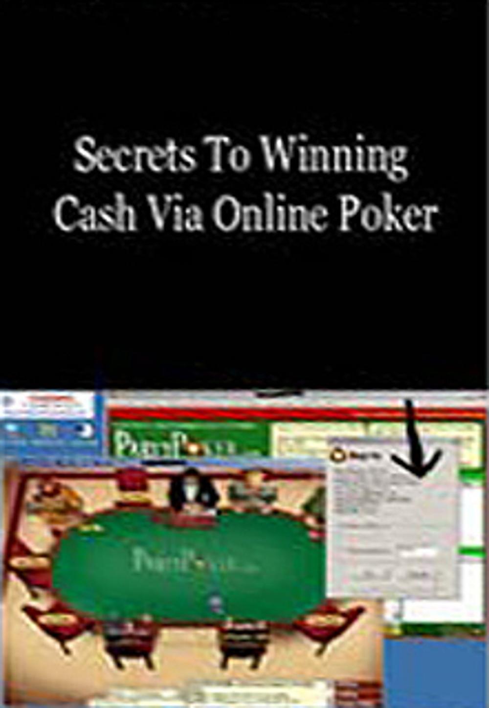 Big bigCover of Secrets To Winning Cash Via Online Poker