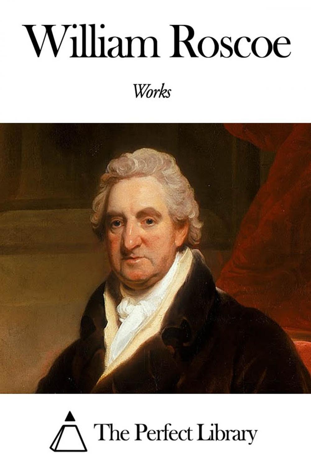 Big bigCover of Works of William Roscoe