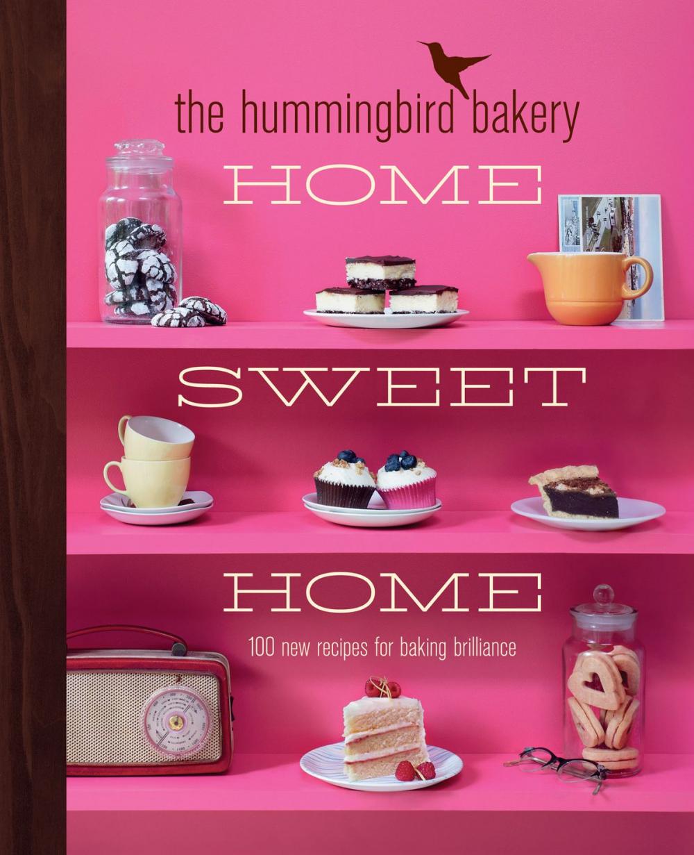 Big bigCover of The Hummingbird Bakery Home Sweet Home: 100 new recipes for baking brilliance